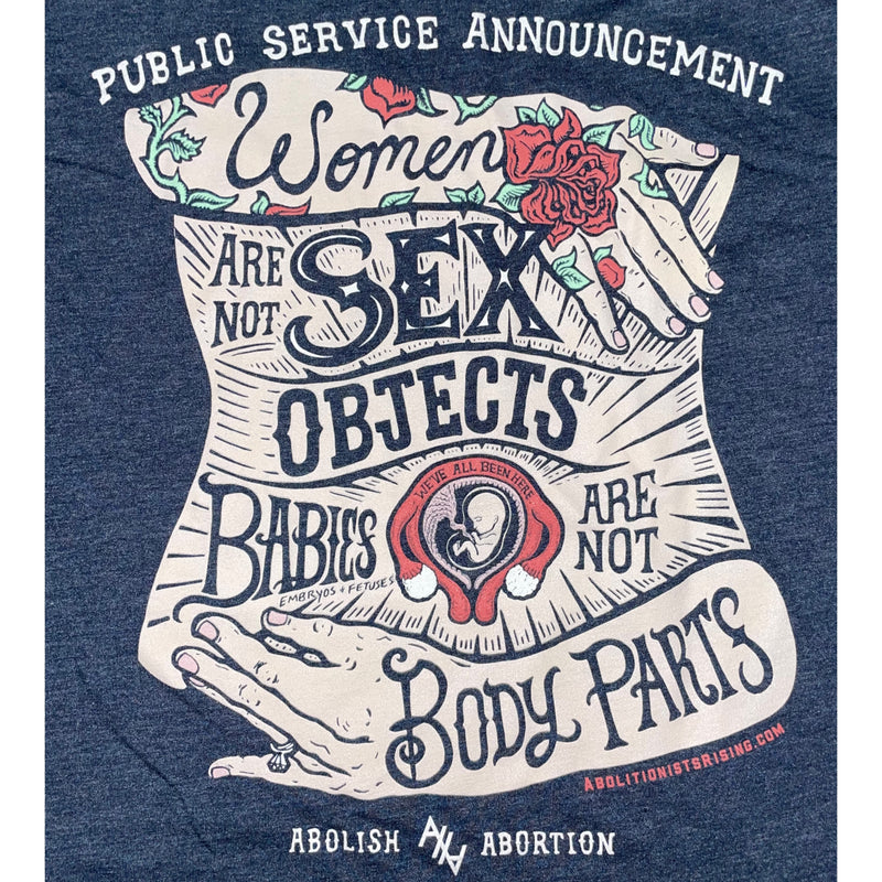 Women Are Not Sex Objects, Babies Are Not Body Parts T-Shirt