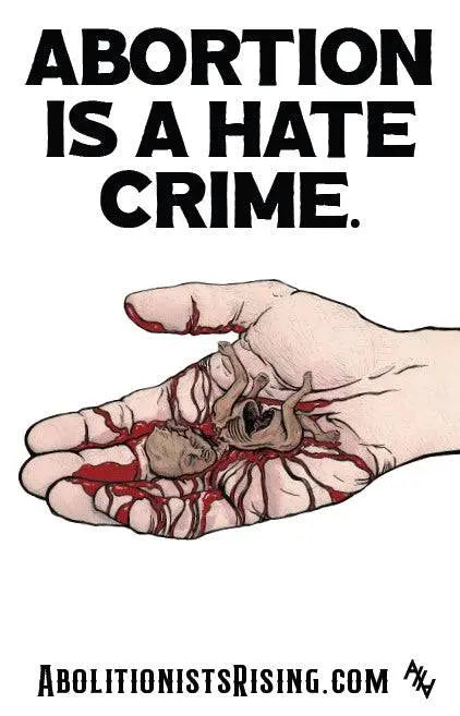 Abortion Is A Hate Crime Sign - Abolitionists Rising Gear Store Signs Default Title Abolitionists Rising Store