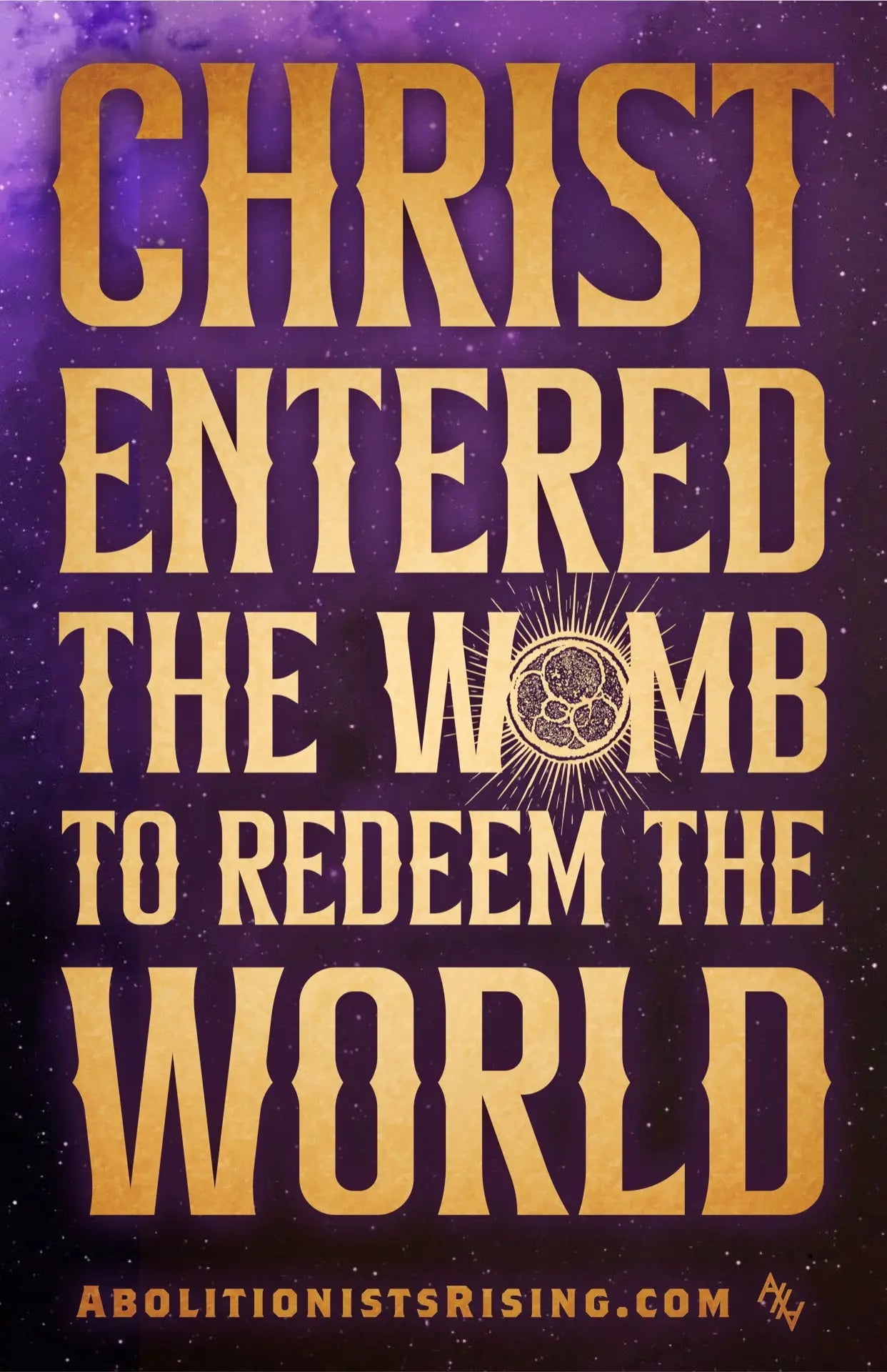 Christ Entered the Womb to Redeem the World Sign Abolitionists Rising Store