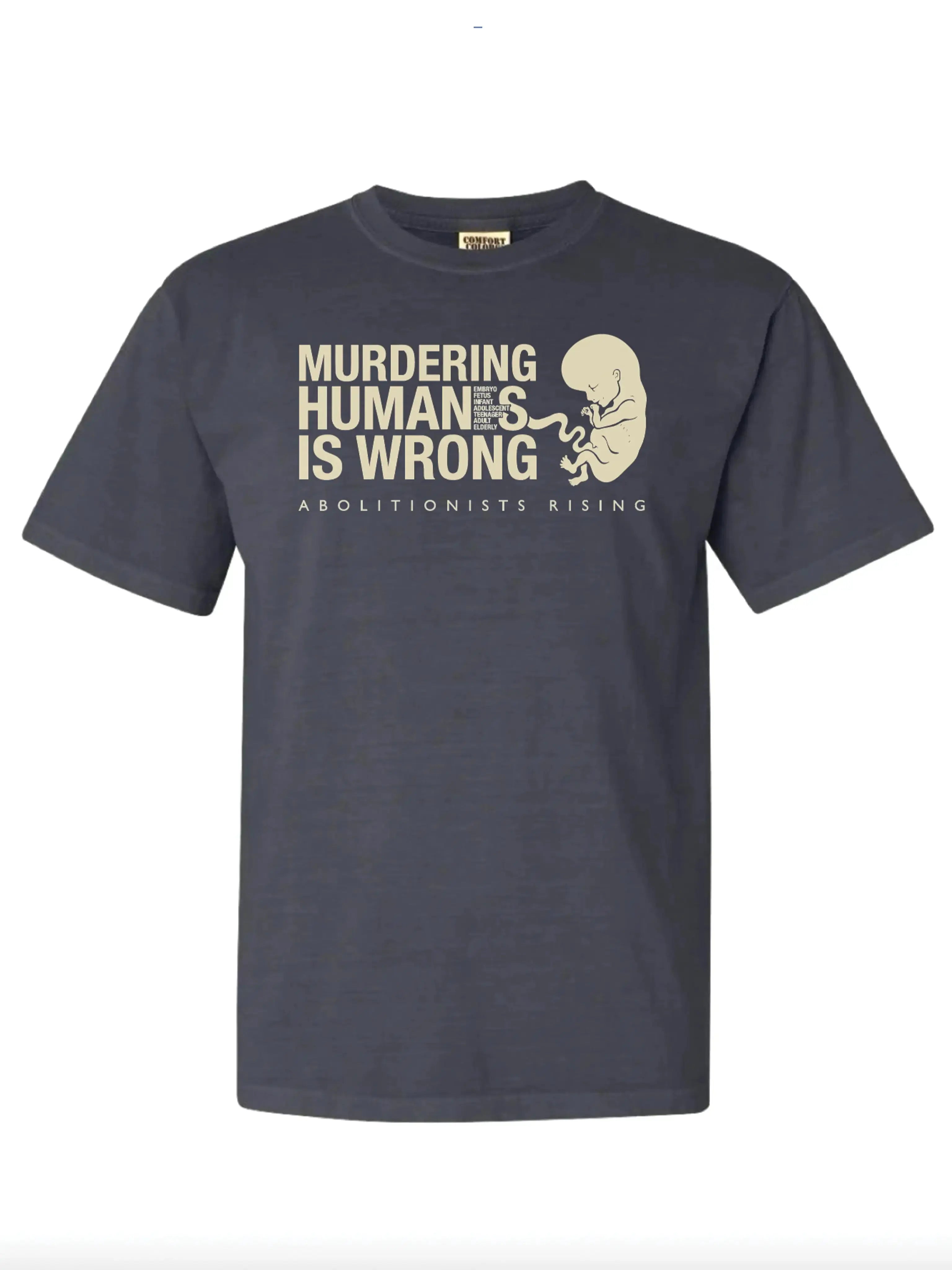 Murdering Human Is Wrong Unisex T-Shirt Abolitionists Rising Store