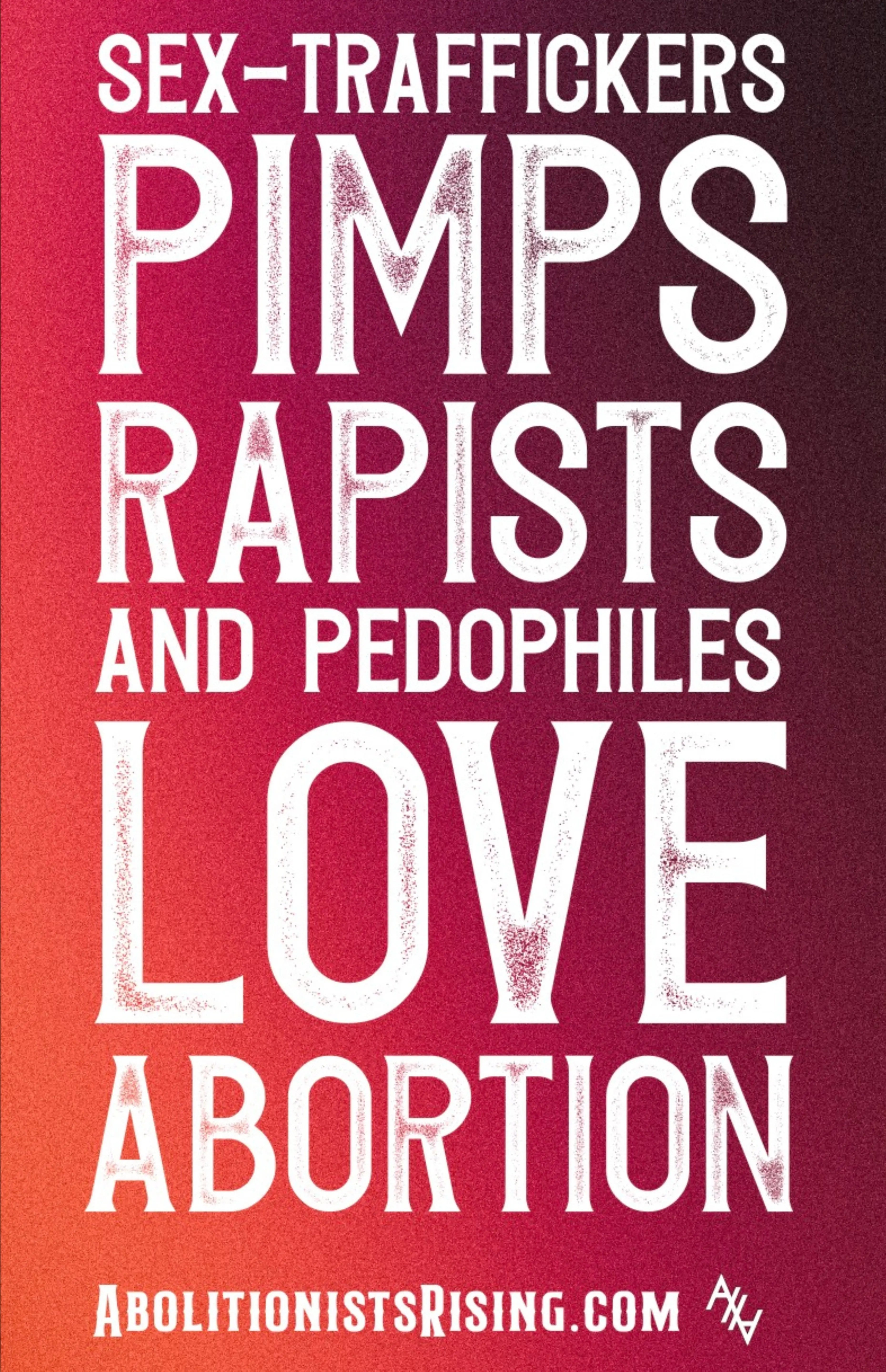 These Criminals Love Abortion Sign Abolitionists Rising Store