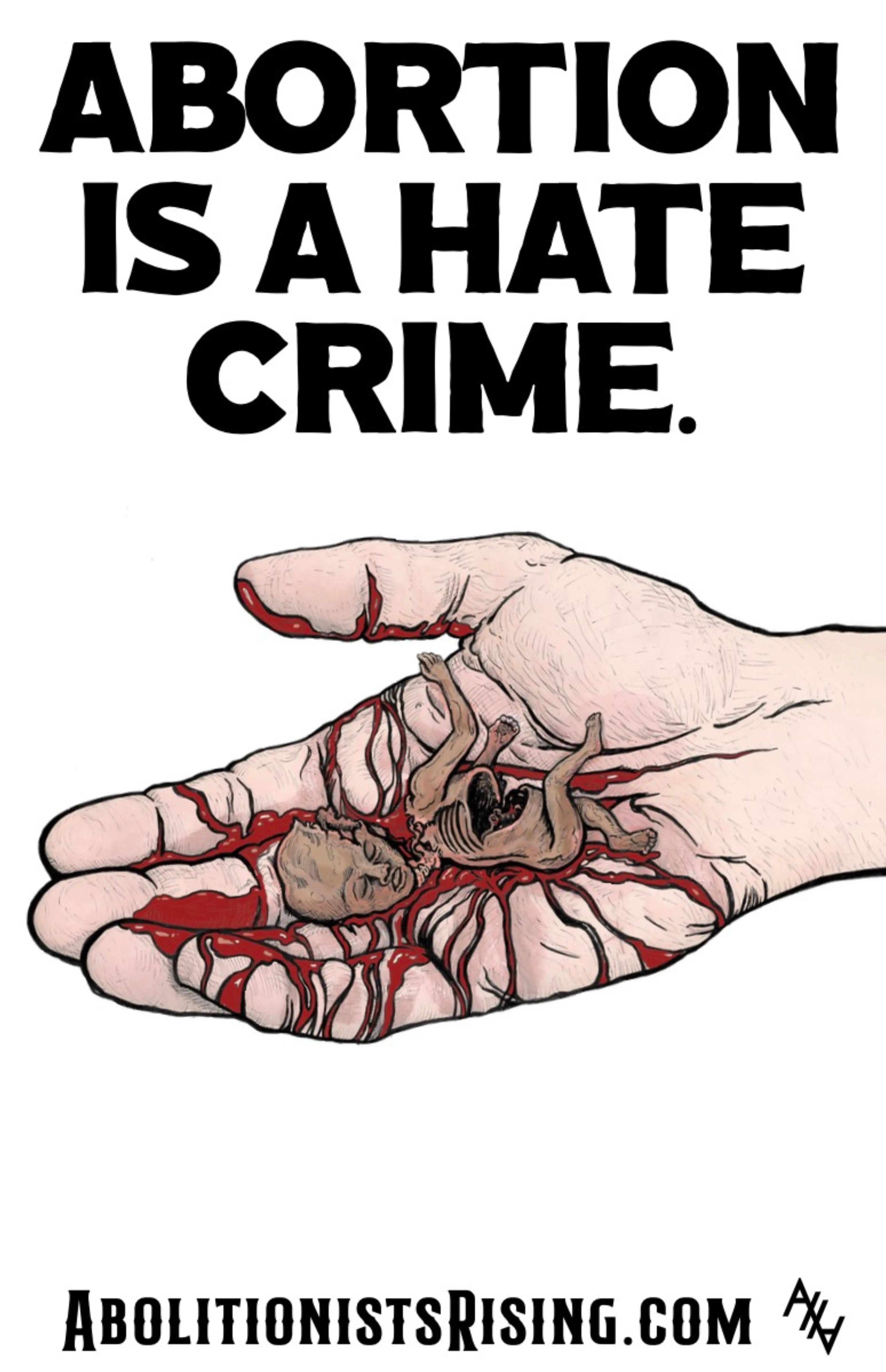 Abortion Is A Hate Crime Sign Abolitionists Rising Store