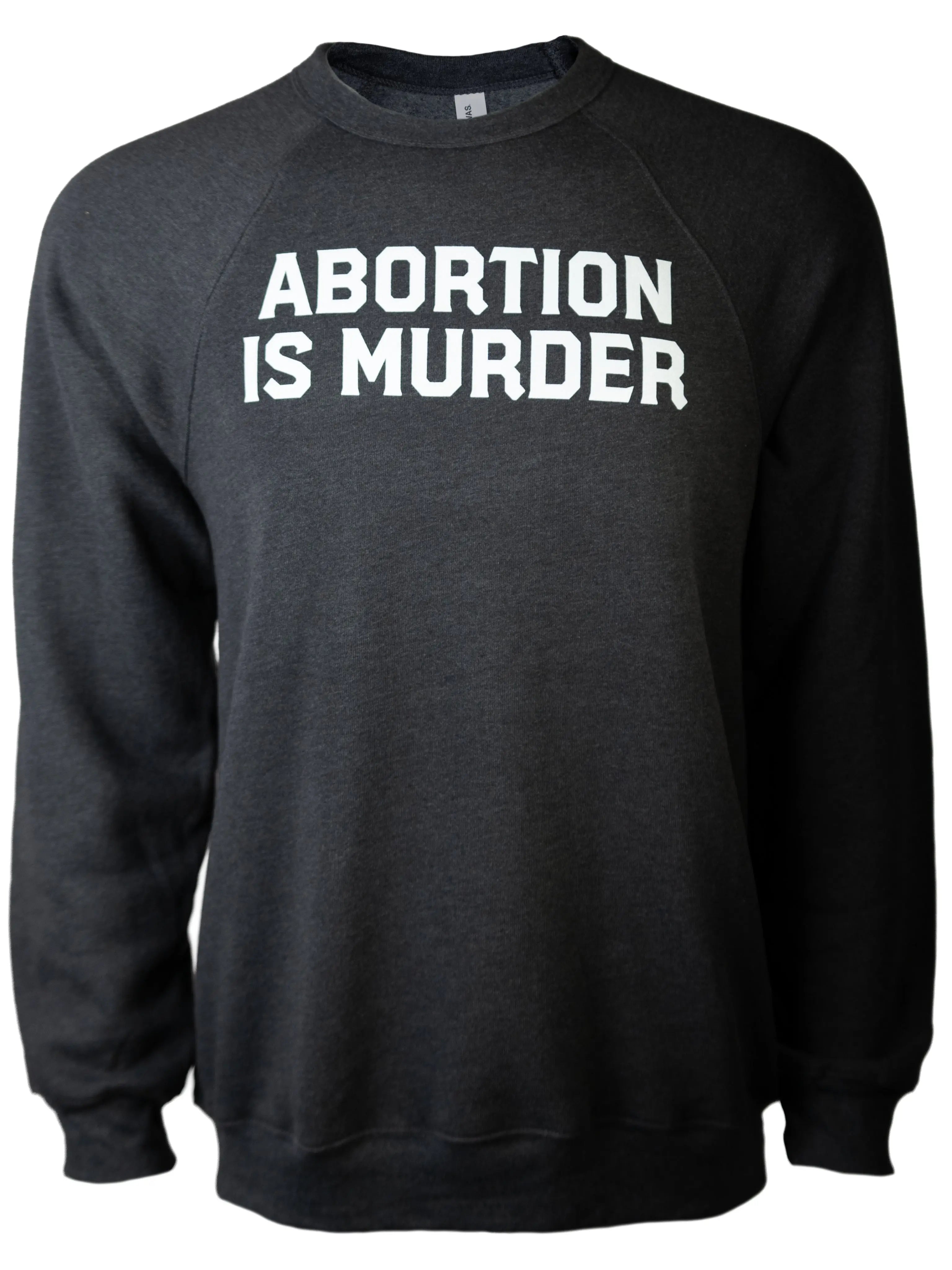 Abortion Is Murder Unisex Sweatshirt Abolitionists Rising Gear Store