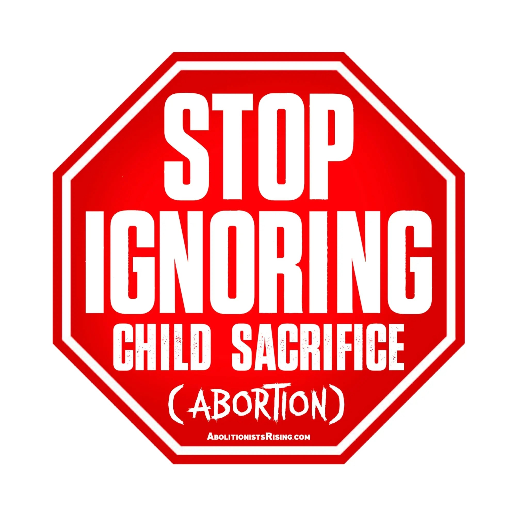 Stop Child Sacrifice Abolitionists Rising Gear Store