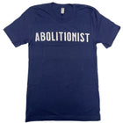 Abolitionist: Abolish Abortion Navy T-Shirt