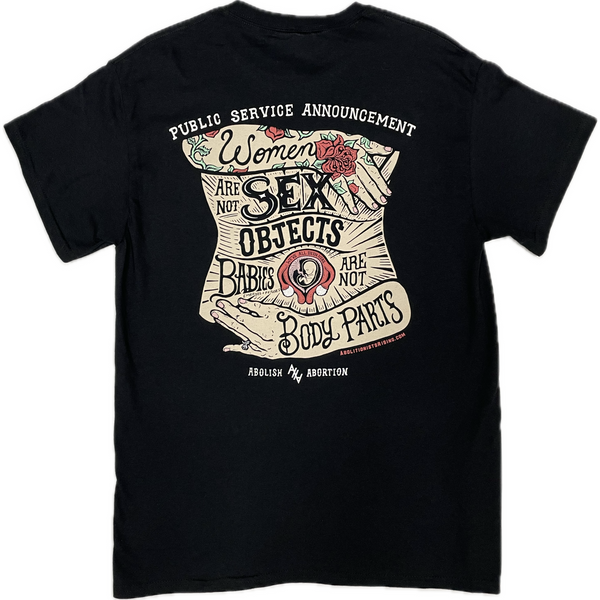 Women Are Not Sex Objects Babies Are Not Body Parts T Shirt