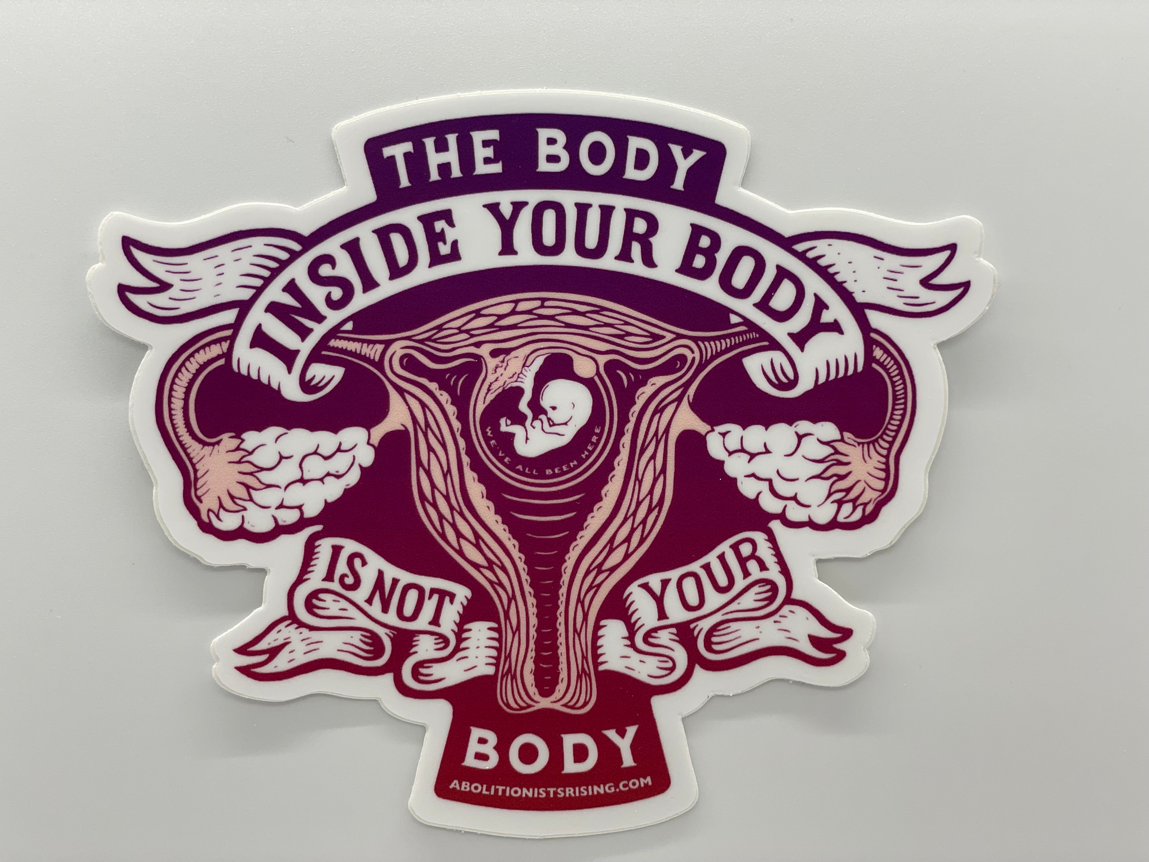 The Body Inside Your Body Is Not Your Body Sticker - Abolitionists Rising Gear Store Stickers Default Title Abolitionists Rising Store