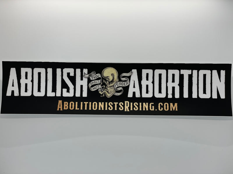 Abolish Abortion Bumper Sticker