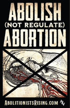 Abolish Not Regulate Sign