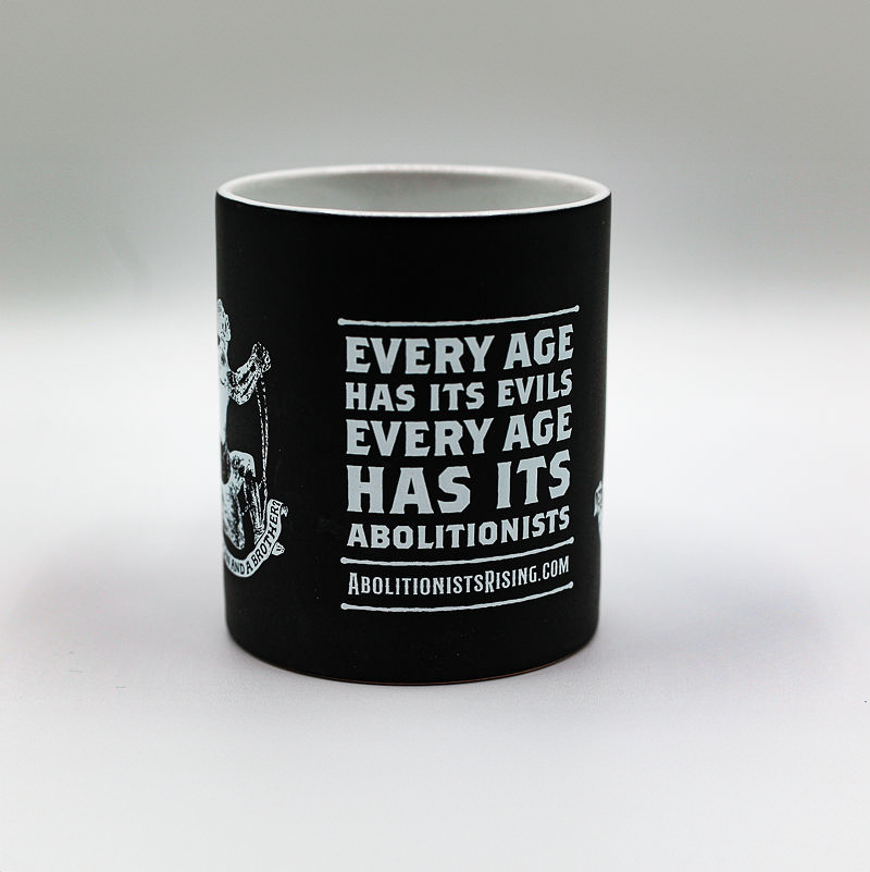 Every Age Has Its Abolitionists Mug