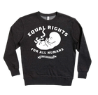 Equal Rights for All Humans Sweatshirt