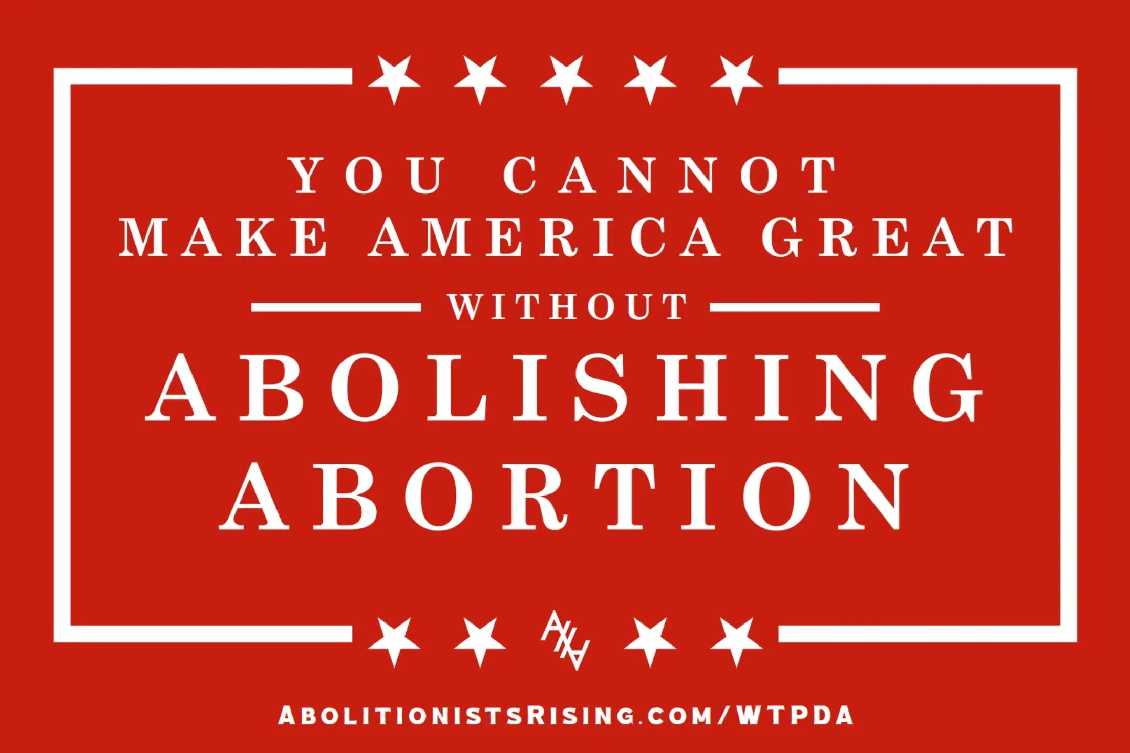 Abolish Abortion 2025 Premade Handheld Sign + Corrugated Plastic - Abolitionists Rising Gear Store