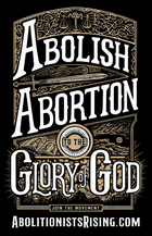 Abolish Abortion to the Glory of God Sign