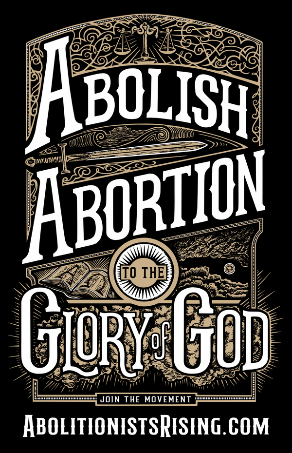 Abolish Abortion to the Glory of God Sign