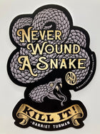 Never Wound A Snake - Sticker